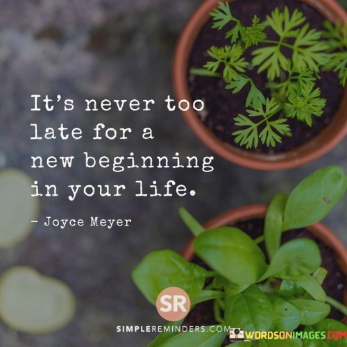 Its Never Late For A New Beginning Quotes