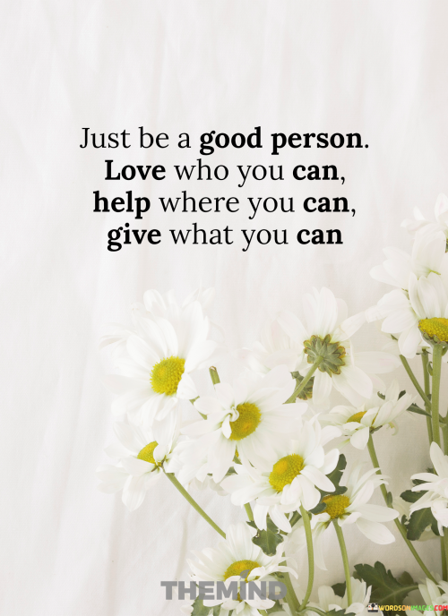 Just-Be-A-Good-Person-Love-Who-You-Can-Quotes