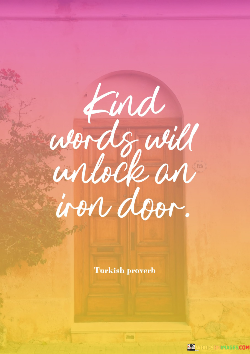 Kind-Words-Will-Unlock-An-Iron-Door-Quotes