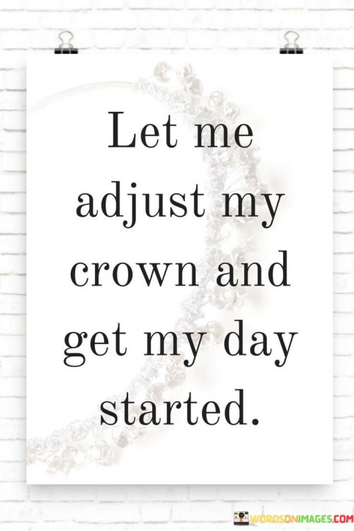 Let-Me-Adjust-My-Crown-Quotes.jpeg