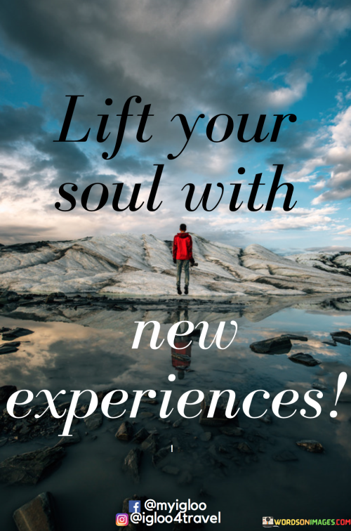 Lift-Your-Soul-With-New-Experiance-Quotes.png
