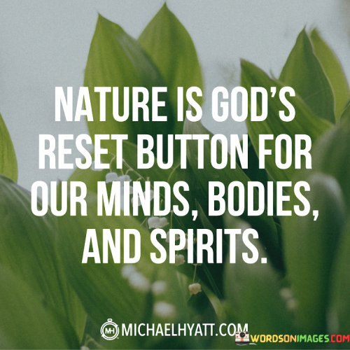 Nature-Is-Gods-Reset-Button-For-Our-Minds-Quotes.png