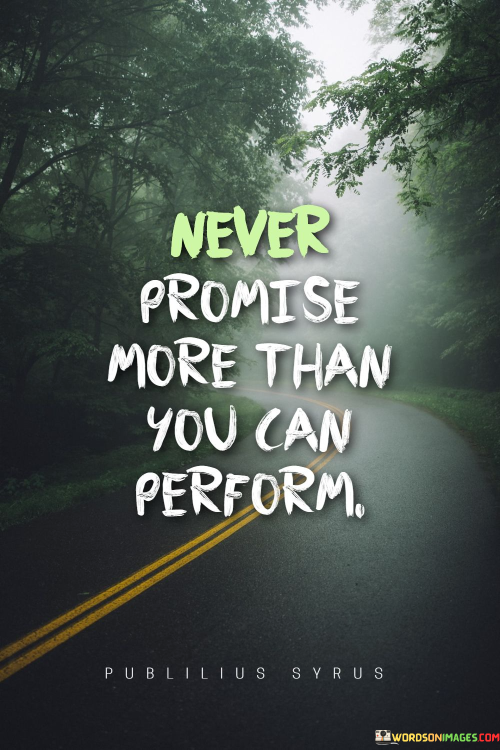 Never-Promise-More-Than-You-Can-Perform-Quotes