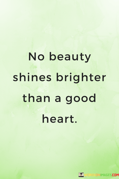 No-Beauty-Shines-Brighter-Than-A-Good-Heart-Quotes.png