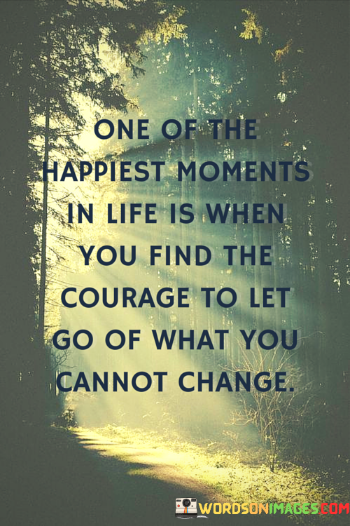 One-Of-The-Happiest-Moments-In-Life-When-You-Find-Courage-Quotes