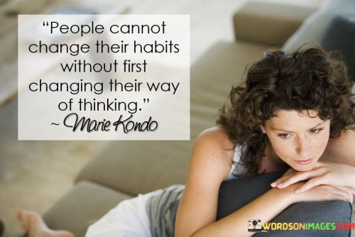 People-Cannot-Change-Their-Habits-Without-Changing-Thinking-Quotes.jpeg