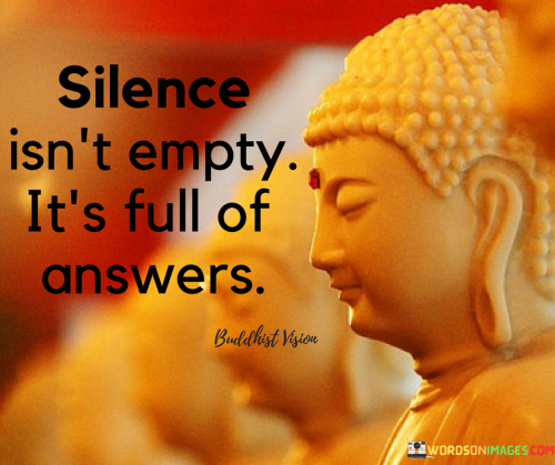 Silence-Isnt-Empty-Its-Full-Of-Answers-Quotes.png