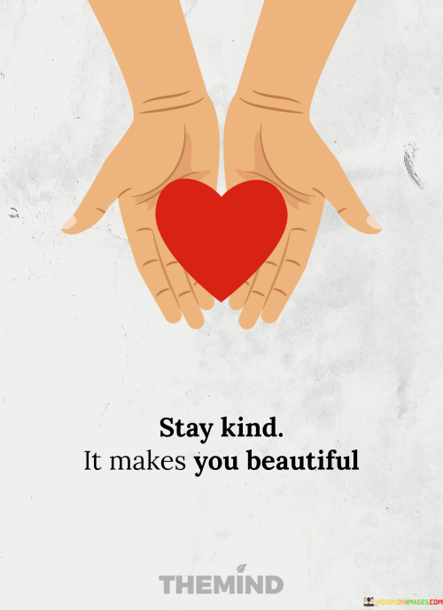 Stay-Kind-It-Makes-You-Beautiful-Quotes.png