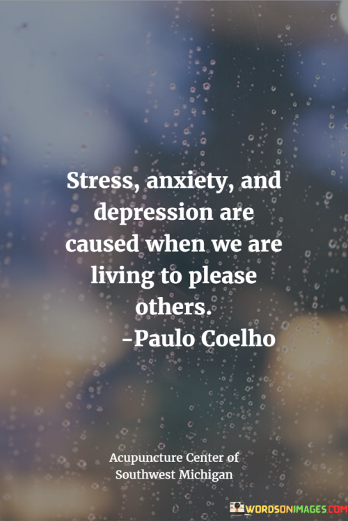 Stress-Anxiety-And-Depression-Are-Caused-When-We-Please-Others-Quotes.png