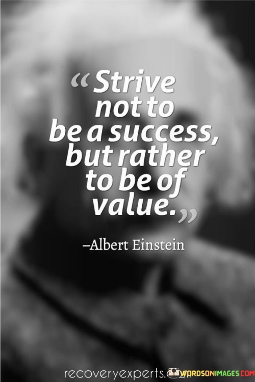 Strive-Not-To-Be-A-Success-Quotes.jpeg