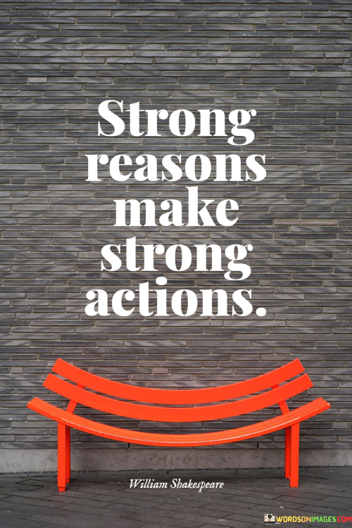 Strong-Reasons-Make-Strong-Actions-Quotes.png