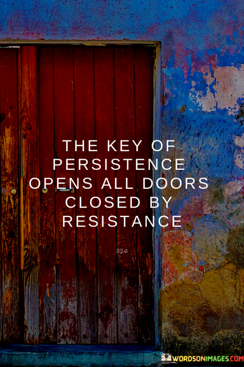 The-Key-Of-Persistence-Opens-All-Doors-Quotes.png