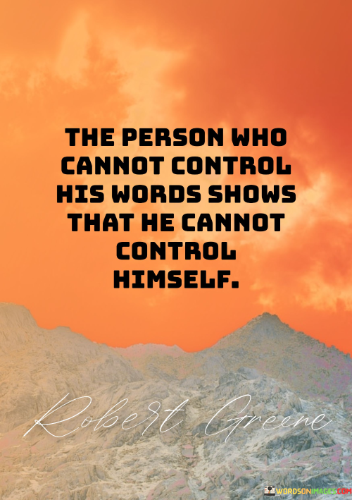 The-Person-Who-Cannot-Control-His-Words-Shows-That-The-Cannot-Quotes.png