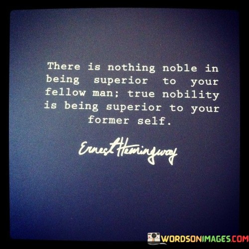 There-Is-Nothing-Noble-In-Being-Superior-Quotes.jpeg