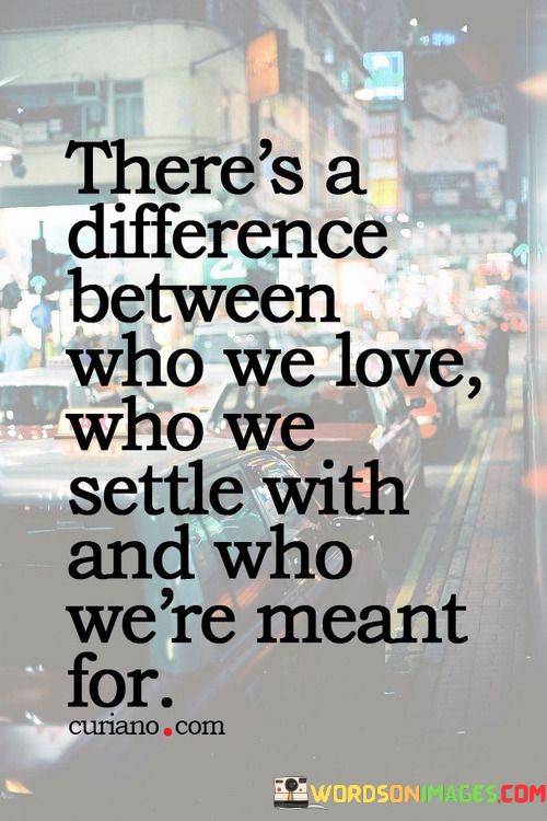 Theres-A-Difference-Between-Who-We-Love-Quotes.jpeg