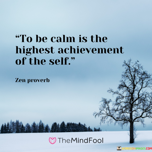 To-Be-Calm-Is-The-Highest-Achievement-Of-The-Self-Quotes.png