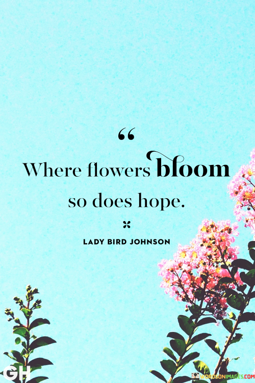 Where-Flowers-Bloom-So-Deos-Hope-Quotes.png