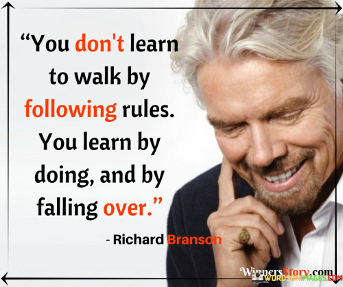 You-Dont-Learn-To-Walk-By-Following-Rules-Quotes.png