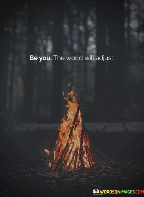 Be-You-The-World-Will-Adjust-Quotes.jpeg