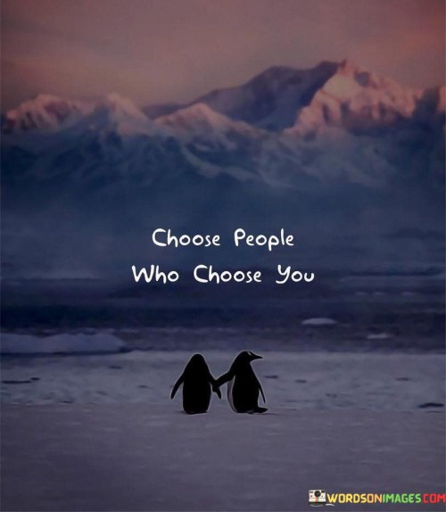 Choose-People-Who-Choose-You-Quotes.jpeg