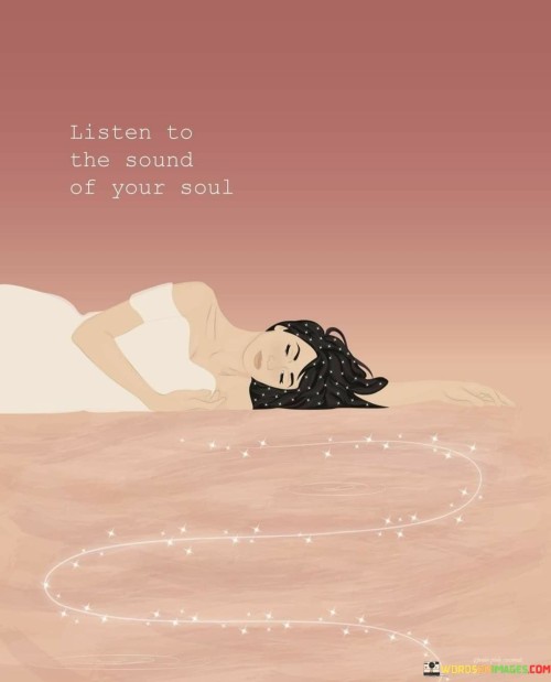 Listen-To-The-Sound-Of-Your-Soul-Quotes.jpeg