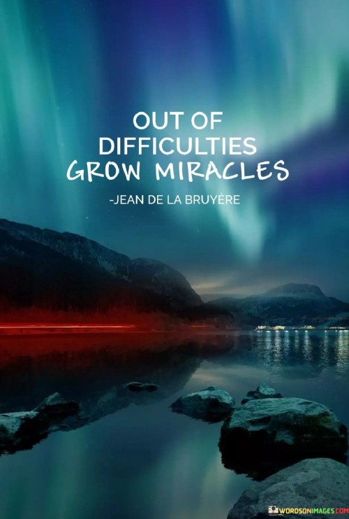 Out-Of-Difficulties-Grow-Miracles-Quotes.jpeg