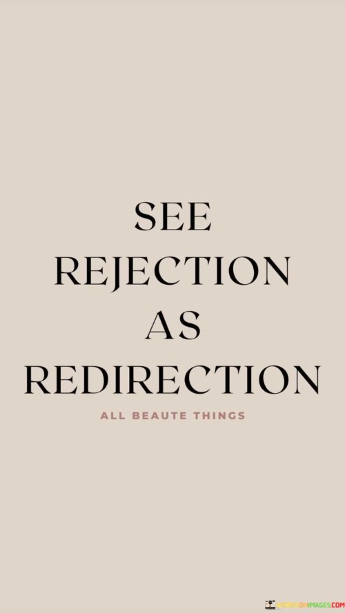 See-Rejection-As-Redirection-Quotes.jpeg