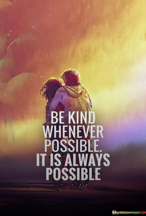Be-Kind-Whenever-Possible-It-Is-Always-Possible-Quotes.jpeg