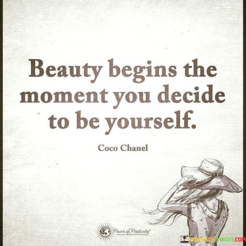 Beauty-Begins-The-Moment-You-Decide-To-Be-Yourself-Quotes.jpeg