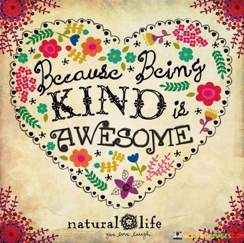 Because-Being-Kind-Is-Awesome-Quotes.jpeg