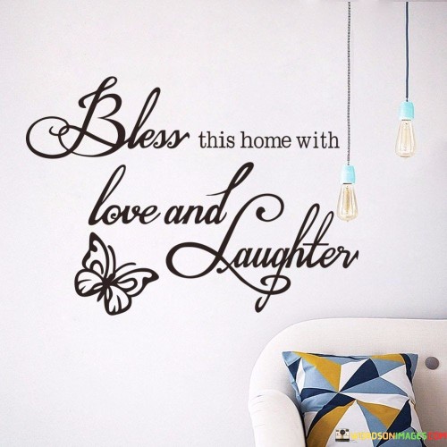 Bless This Home With Love And Laughter Quotes