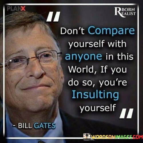 Dont Compare Yourself With Anyone In This World Quotes