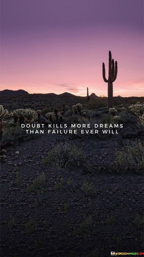 Doubt-Kills-More-Dreams-Than-Failure-Quotes.jpeg