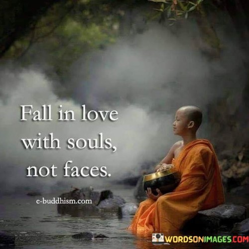 Fall In Love With Souls Not Faces Quotes