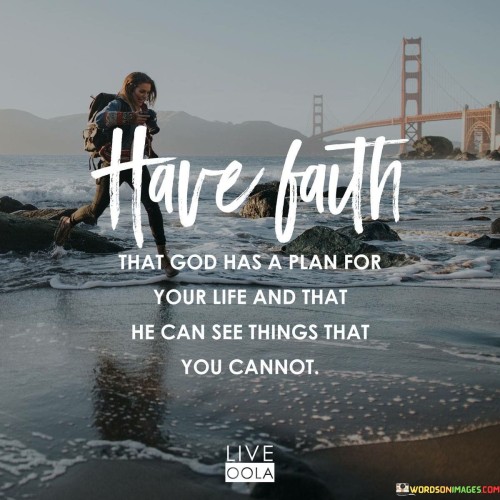 Have Faith That God Has A Plan For Your Life Quotes