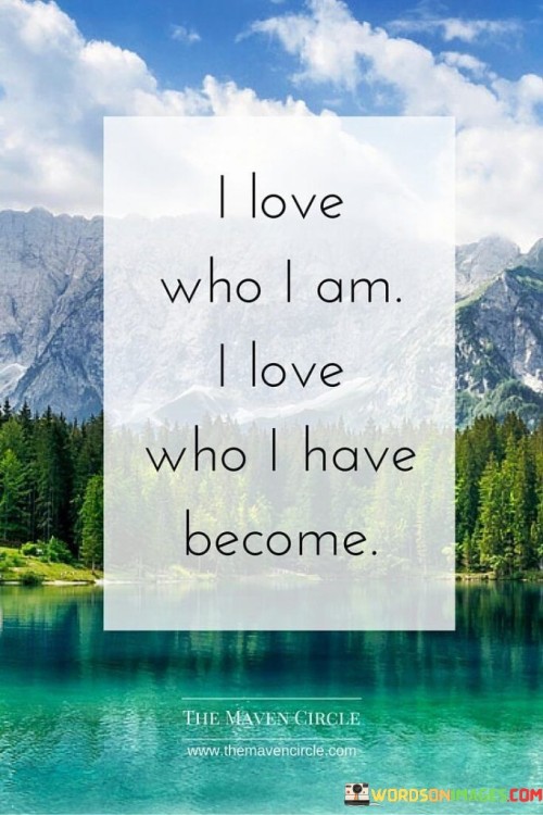 I Love Who I Am Quotes
