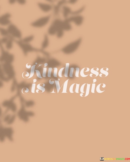 Kindness-Is-Magic-Quotes.jpeg