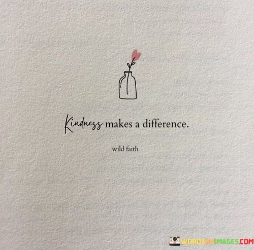 Kindness-Makes-A-Difference-Quotes.jpeg