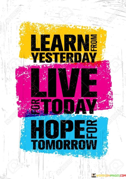 Learn-From-Yesterday-Live-For-Today-Quotes.jpeg