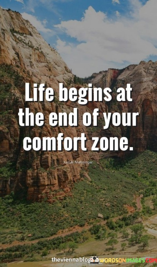 Life Begins At The End Of Your Comfort Zone Quotes