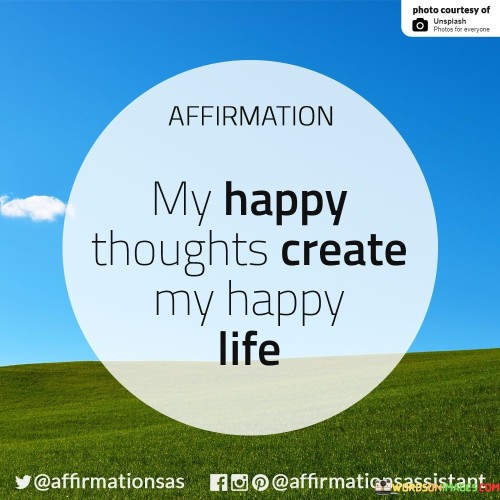 My Happy Thoughts Create My Happy Life Quotes