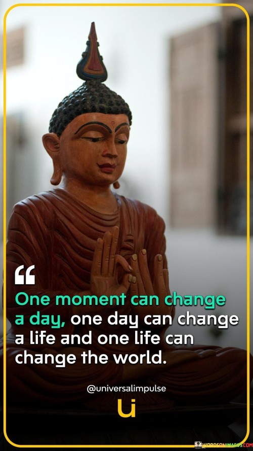 One Moment Can Change A Day Quotes