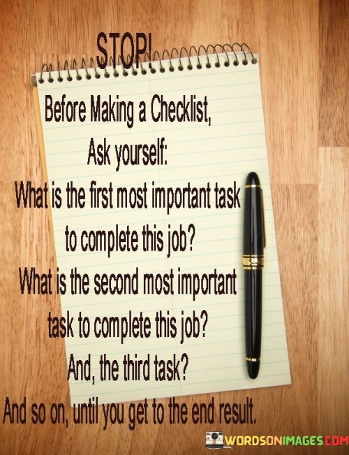 Stop Before Making A Checklist Ask Yourself Quotes