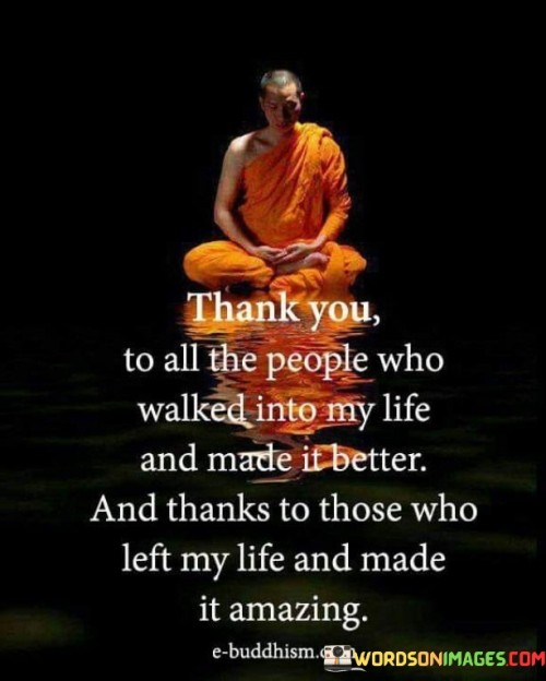 Thank You To All The People Who Walked Into My Life Quotes