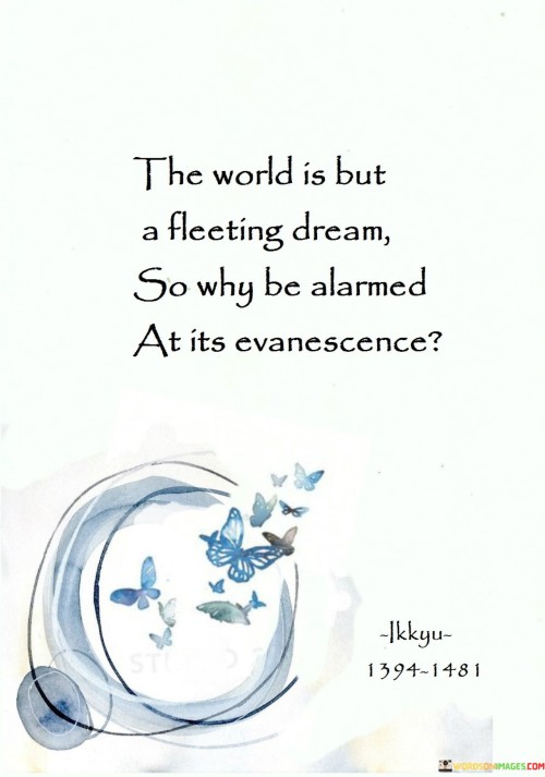 The World Is But A Fleeting Dream Quotes