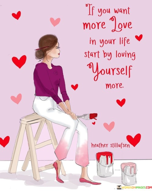 Try You Want More Love In Your Life Quotes
