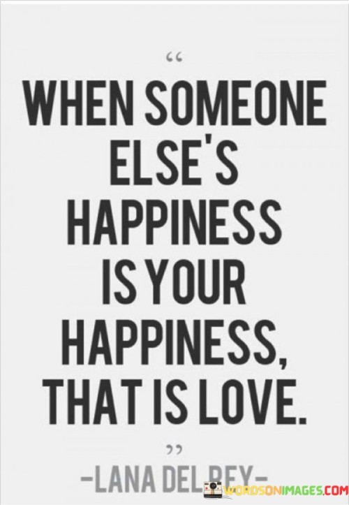When Someone Elses Happiness Is Your Happiness Quotes