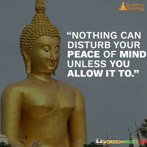 nothing can disturb your peace of mind quotes