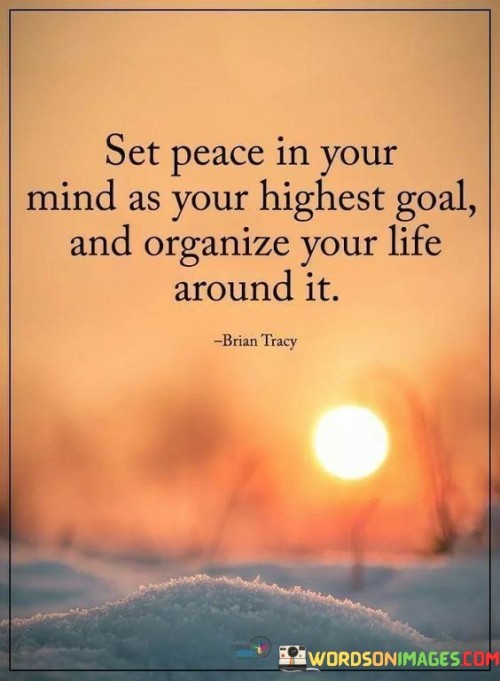 set peace in your mind as your highest goal quotes