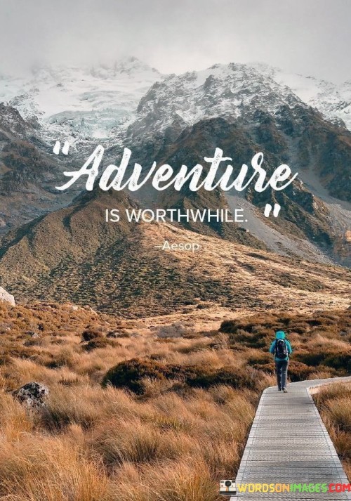 Adventure-Is-Worthwhile-Quotes.jpeg